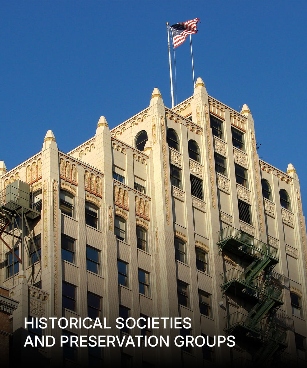 HISTORICAL SOCIETIES & PRESERVATION GROUPS